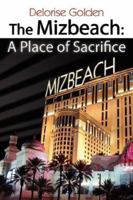 The Mizbeach: A Place of Sacrifice 1425933572 Book Cover