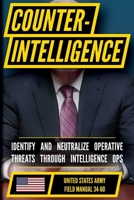 U.S. Army Counterintelligence Manual (FM 34-60): Counterintelligence Operations and Threat Analysis Doctrine B0H76HT8YR Book Cover