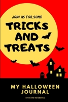 My Halloween Journal: Join Us For Some Tricks And Treats, Halloween Party Notebook Souvenirs Gift, Scary Orange Pumpkin Decorations 1702143236 Book Cover