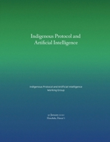 Indigenous Protocol and Artificial Intelligence 1387659251 Book Cover