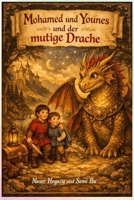 Mohamed und Younes und der mutige Drache: Eine perfekte Gutenachtgeschichte für Kinder voller Abenteuer und Freundschaft (German Edition) B0H1MDZKYM Book Cover