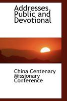 Addresses, Public and Devotional 1022085654 Book Cover