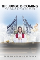 The Judge Is Coming: The Clear Divine Warning 1649524862 Book Cover