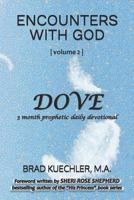 Encounters with God: Dove: 3 Month Prophetic Daily Devotional 1723785598 Book Cover