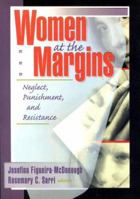 Women at the Margins: Neglect, Punishment, and Resistance (Haworth Innovations in Feminist Studies) 1560239727 Book Cover