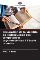 Exploration de la viabilité de l'introduction des compétences psychomotrices à l'école primaire (French Edition) 6208245230 Book Cover