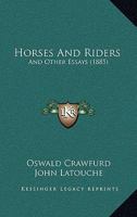 Horses And Riders: And Other Essays 1166996808 Book Cover