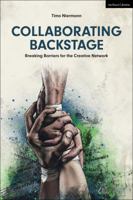 Collaborating Backstage: Breaking Barriers for the Creative Network 1350072842 Book Cover