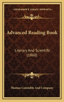 Advanced Reading Book: Literary And Scientific 1166483967 Book Cover