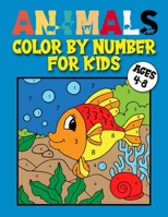 Animals Color by Number for Kids Ages 4-8: Dinosaur, Chicken, cow, frog, Elephant, Cat, Lion, Bee, And More! B08W3H4MG5 Book Cover