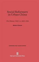 Social Reformers in Urban China 0674281535 Book Cover