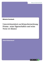 Unterrichtseinheit Zur Korperbetrachtung: Prisma - Seine Eigenschaften Und Seine Netze (6. Klasse) 3640418859 Book Cover