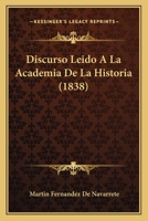 Discurso Leido a la Academia de La Historia (1838) 1168018560 Book Cover