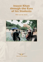 Inayat Khan through the Eyes of his Students: The Smit-Kerbert Collection B0GWMZ4JC7 Book Cover