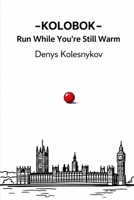 Kolobok: Rolle, solange du noch warm bist: Eine philosophische urbane Fabel über Entscheidung, Freiheit und den Moment davor (German Edition) B0GDXVQMT5 Book Cover