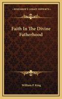 Faith In The Divine Fatherhood 1163146021 Book Cover