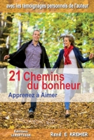 21 Chemins du bonheur: Apprenez à Aimer B00P4ZQXPM Book Cover