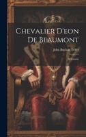 Chevalier D'eon De Beaumont: A Treatise 1020558865 Book Cover