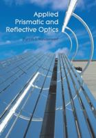 Applied Prismatic And Reflective Optics (Spie Press Monograph Series Vol. Pm200) 081948332X Book Cover