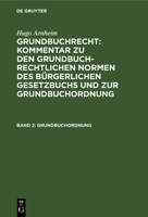Grundbuchordnung: Kommentar Zur Grundbuchordnung Für Das Deutsche Reich Nebst Den Für Preußen Erlassenen Ausführungsbestimmungen 3112381793 Book Cover