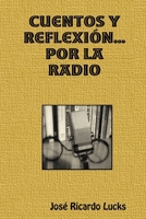 Cuentos y Reflexión... por la radio (Spanish Edition) 987053922X Book Cover