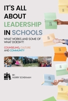 It's All About Leadership in Schools...What works and some of what doesn't! Counselors, Culture and Community B0GHDY2F2G Book Cover