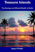 Treasure Islands: The Geology and Mineral Wealth of Atolls B0DV53TQS9 Book Cover