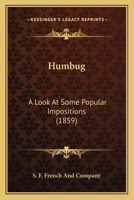 Humbug: A Look At Some Popular Impositions 1436878624 Book Cover