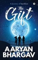 The Gift: A Journey of Sacrifices 1644297906 Book Cover