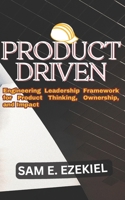 Product Driven: Engineering Leadership Framework for Product Thinking, Ownership, and Impact. B0FJF9FDN7 Book Cover