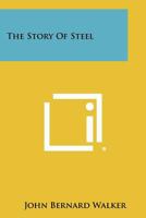 The Story of Steel 1258506572 Book Cover