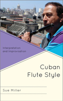 Cuban Flute Style: Interpretation and Improvisation 0810884410 Book Cover