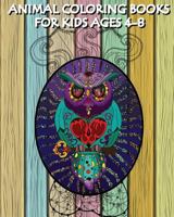 Animal Coloring Books for Kids Ages 4-8: Don't Worry, Be Happy Coloring Book 1533647968 Book Cover