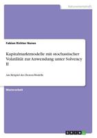 Kapitalmarktmodelle mit stochastischer Volatilität zur Anwendung unter Solvency II: Am Beispiel des Heston-Modells 3668718830 Book Cover