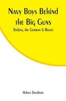 Navy Boys Behind the Big Guns 1516801628 Book Cover