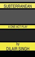 Subterranean: A One-Act Play 1517089328 Book Cover