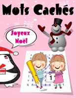 Mots Cachés: Pour Enfants , Gros Caractères , Cahier d'activités de noël pour les enfants , Mots Mêlés de 52 grilles & 312 mots avec solutions , 81 ... idéal pour vos enfants B08KTWWVW2 Book Cover