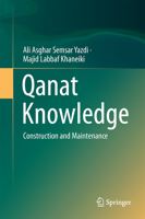 Qanat Knowledge: Construction and Maintenance 9402409556 Book Cover