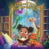 Noemi and Trixie's Dino Adventures B0F41S3NTR Book Cover