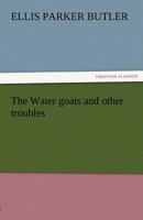 The Water Goats and Other Troubles 1519100221 Book Cover