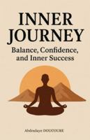 Inner journey: Balance, Confidence, and Inner Success B0G4QT3LZS Book Cover