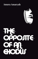The Opposite of an Exodus 1913268152 Book Cover