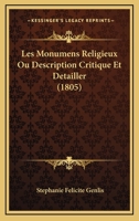 Les Monumens Religieux Ou Description Critique Et Detailler (1805) 1160174393 Book Cover