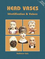 Head Vases, Identification and Values (Identification & Values (Collector Books)) 0891453784 Book Cover