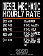 Funny Diesel Mechanic Hourly Rate Gift 2020 Planner: High Performance Weekly Monthly Planner To Track Your Hourly Daily Weekly Monthly Progress.Funny Gift For Diesel Mechanic - Agenda Calendar 2020 fo 1658087488 Book Cover