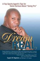 Dream Real: A Top Sports Agent's Tips for Teens Serious About "Going Pro" 0595404065 Book Cover