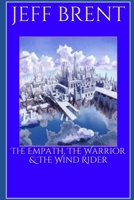 The Empath, The Warrior & The Wind Rider B08WZL1V88 Book Cover