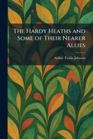 The Hardy Heaths and Some of Their Nearer Allies 102569807X Book Cover