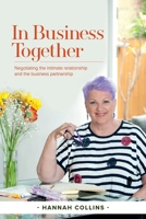 In Business Together: Negotiating the intimate relationship and the business partnership 0646817086 Book Cover