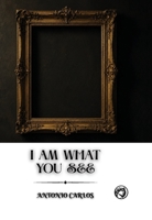 I am What You see B0H622Y7LM Book Cover